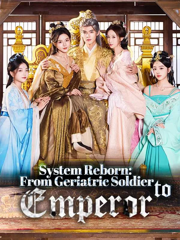 System Reborn: From Geriatric Soldier to Emperor