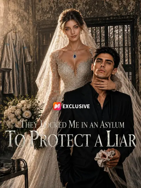 They Locked Me In an Asylum To Protect a Liar