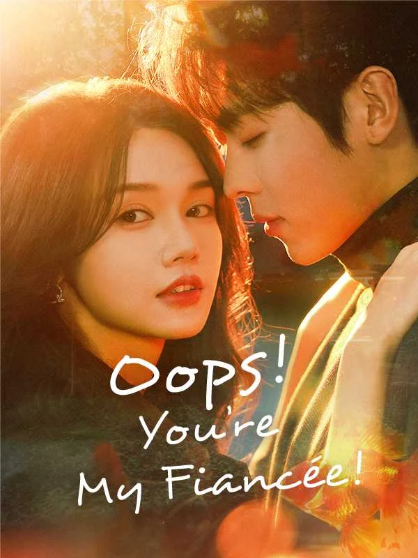 Oops! You’re My Fiancée!