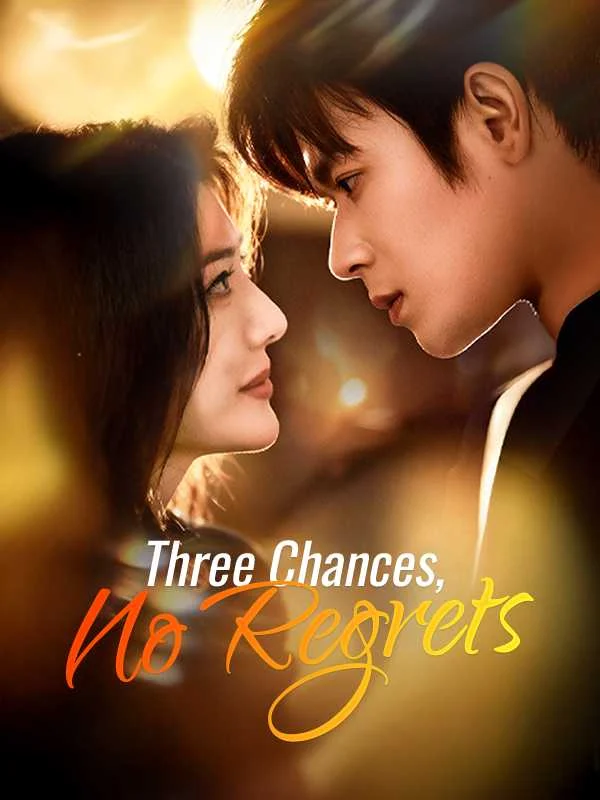 Three Chances, No Regrets