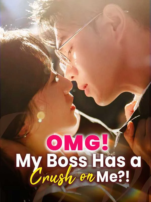 OMG! My Boss Has a Crush on Me?!