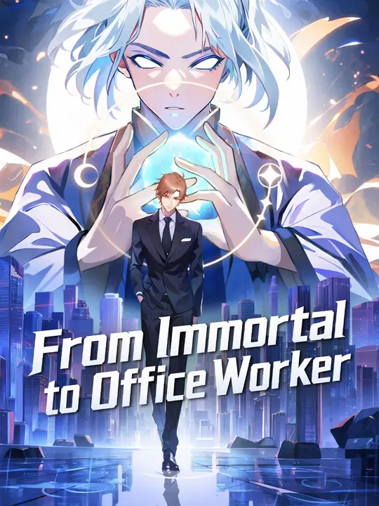 From Immortal to Office Worker
