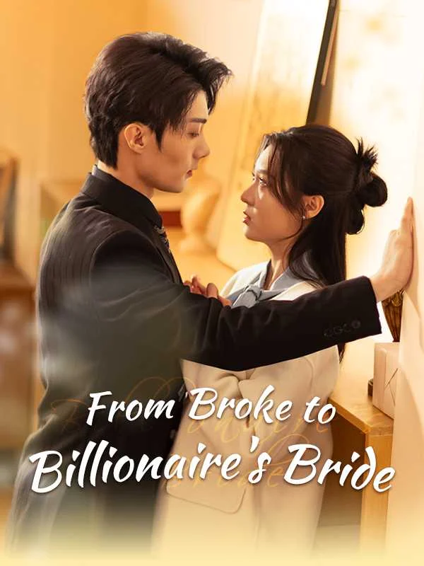 From Broke to Billionaire’s Bride