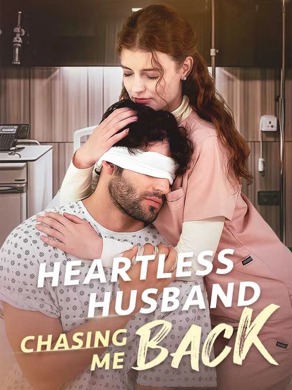 Heartless Husband Chasing Me Back