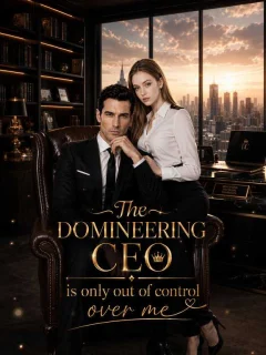 The domineering CEO is only out of control over me